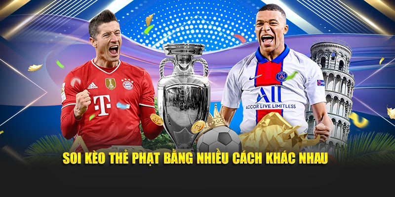 Soi kèo thẻ phạt BK8 bằng nhiều cách khác nhau