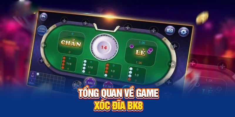 Tổng quan về game xóc đĩa BK8